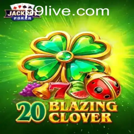 Exploring 20BlazingClover: A Thrilling New Adventure