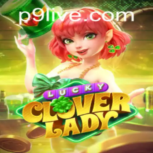 A Comprehensive Guide to LuckyCloverLady and P9 PH Login